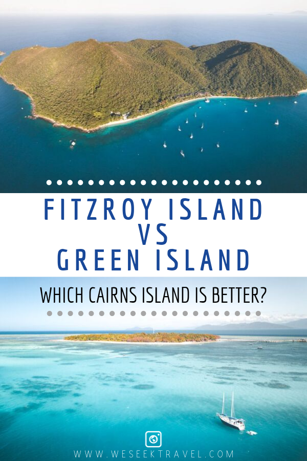 Fitzroy Island vs Green Island Which Cairns Island is Better? We Seek Travel Blog
